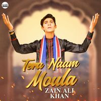 Zain Ali Khan - Tera Naam Moula