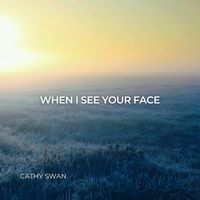 Cathy Swan - When I See Your Face