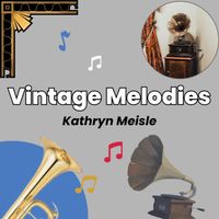Kathryn Meisle - Vintage Melodies