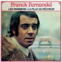 Franck Fernandel - Les parisiens / La fille du pêcheur