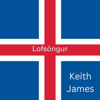 Keith James - Lofsöngur