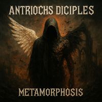 Antriochs Diciples - Metamorphosis
