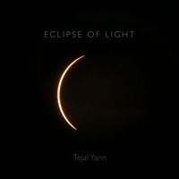 Tejal Yann - Eclipse Of Light