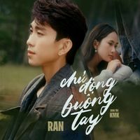 Ran - Chủ Động Buông Tay