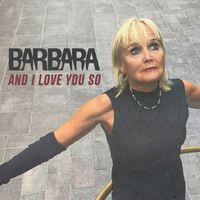 Barbara - And I Love You So