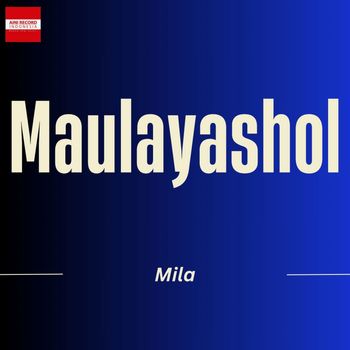 Mila - Maulayashol