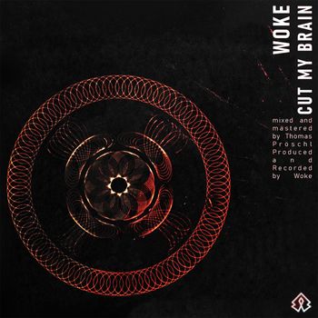 WOKE - CUT MY BRAIN