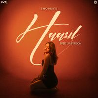 Bhoomi - Haasil (Sped Up Version)