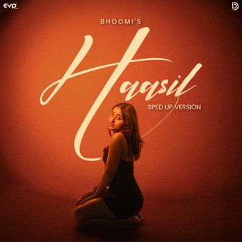 Bhoomi - Haasil (Sped Up Version)