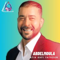 Abdelmoula - Atin Khfi Yatroun