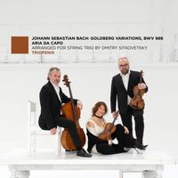 TrioFenix - J.S. Bach: Goldberg Variations, BWV 988: Aria da Capo (Arr. for String Trio by Dmitry Sitkovetsky)