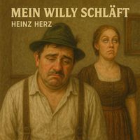 Heinz Herz - Mein Willy Schläft