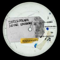 Disclosure - Never Enough (Studio Version)