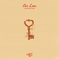 Together Alone - Our Love