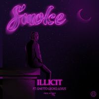 Illicit - Smoke (Explicit)
