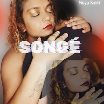 Naya subtil - Songé