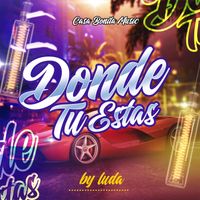 Luda - Donde Tú Estás
