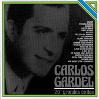 Carlos Gardel - 20 Grandes Exitos