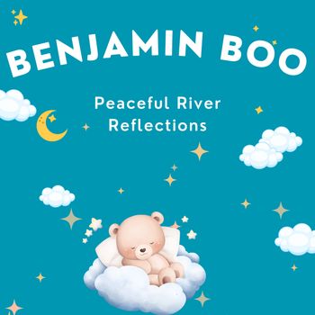 Benjamin Boo - Peaceful River Reflections
