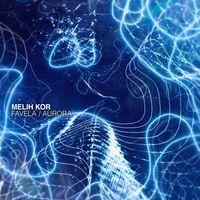 Melih Kor - Favela / Aurora