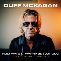 Duff McKagan - Holy Water/I Wanna Be Your Dog