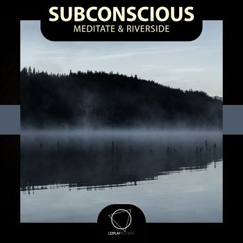 Subconscious - Meditate & Riverside