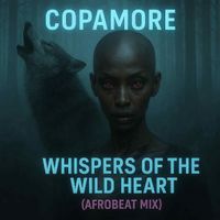 Copamore - Whispers of the Wild Heart (Afrobeat Mix)