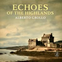 Alberto Grollo - ECHOES OF THE HIGHLANDS