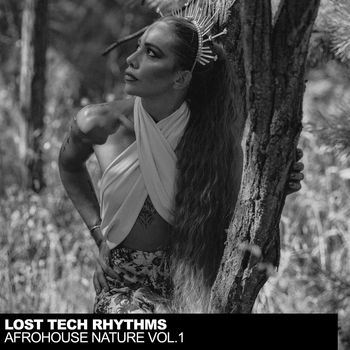 Lost Tech Rhythms - Afrohouse Nature Vol.1