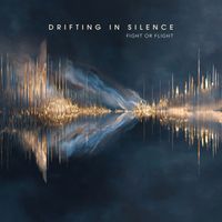 Drifting In Silence - Fight or Flight