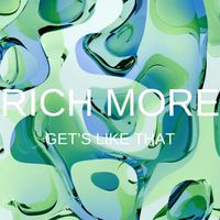 RICH MORE - Get's Like That