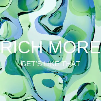 RICH MORE - Get's Like That