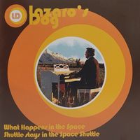 Lazaro's Dog - What Happens In The Space Shuttle Stays In The Space Shuttle (Explicit)