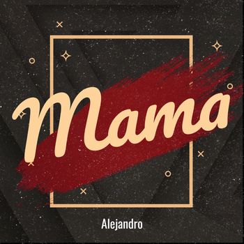 Alejandro - Mama (Explicit)