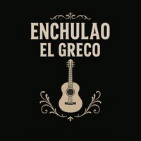 El Greco - Enchulao