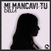 Delia - Mi mancavi tu