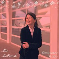 Mia McIntosh - Christmastime Is Here