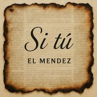 El Mendez - Si tú