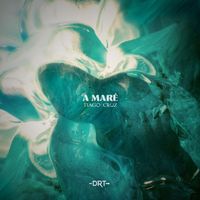 Tiago Cruz - A Maré