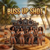 Mr. Z - Buss Up Shot