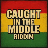 Funky Fresh - Caught in the Middle Riddim