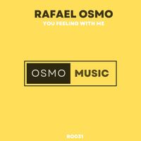 Rafael Osmo - You Feeling with Me