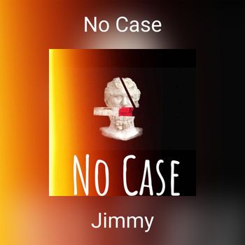 Jimmy - No Case (Explicit)