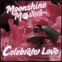 Moonshine Movers - Celebrate Love