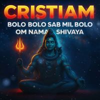 Cristiam - Bolo Bolo Sab Mil Bolo Om Namah Shivaya