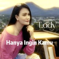 Lady - Hanya Ingin Kamu