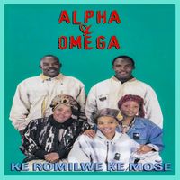 Alpha & Omega - Ke Romilwe Ke Mose