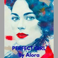 Alora - Perfect Girl