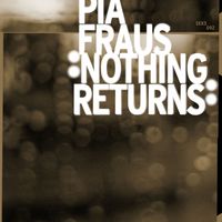 Pia Fraus - Nothing Returns