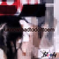 Blondy - uknowihadtodoittoem (Explicit)
